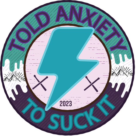 Told Anxiety To Suck It